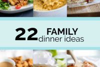 22 Easy & Delicious Family Dinners