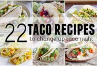 Upgrade Your Taco Night: 22 Irresistible Taco Recipes